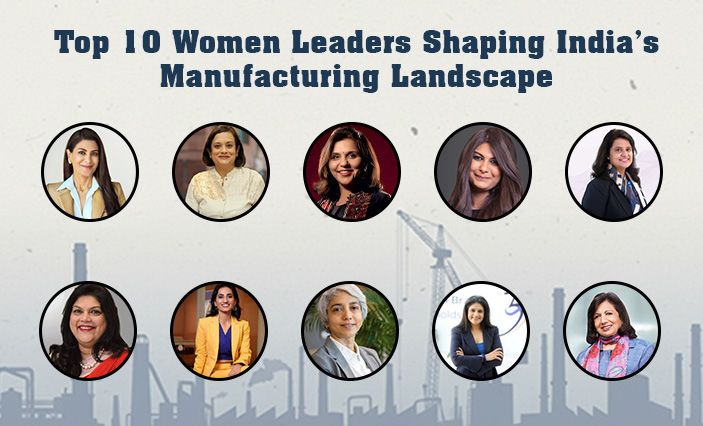 Top 10 Women Leaders Shaping India's Manufacturing Landscape